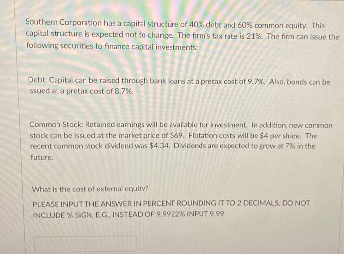 Solved Southern Corporation Has A Capital Structure Of 40% | Chegg.com