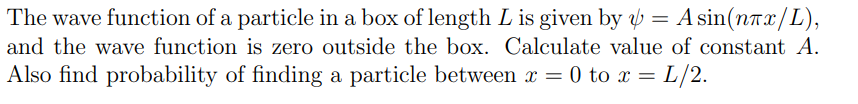 Solved The wave function of a particle in a box of length L | Chegg.com