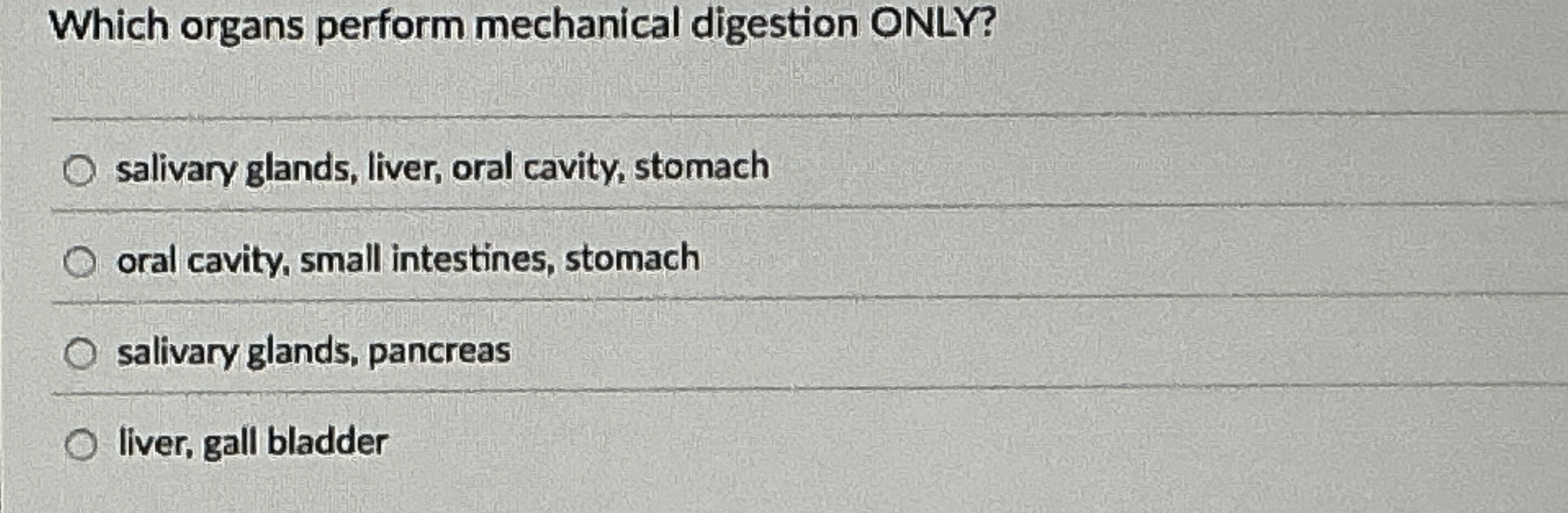Solved Which organs perform mechanical digestion