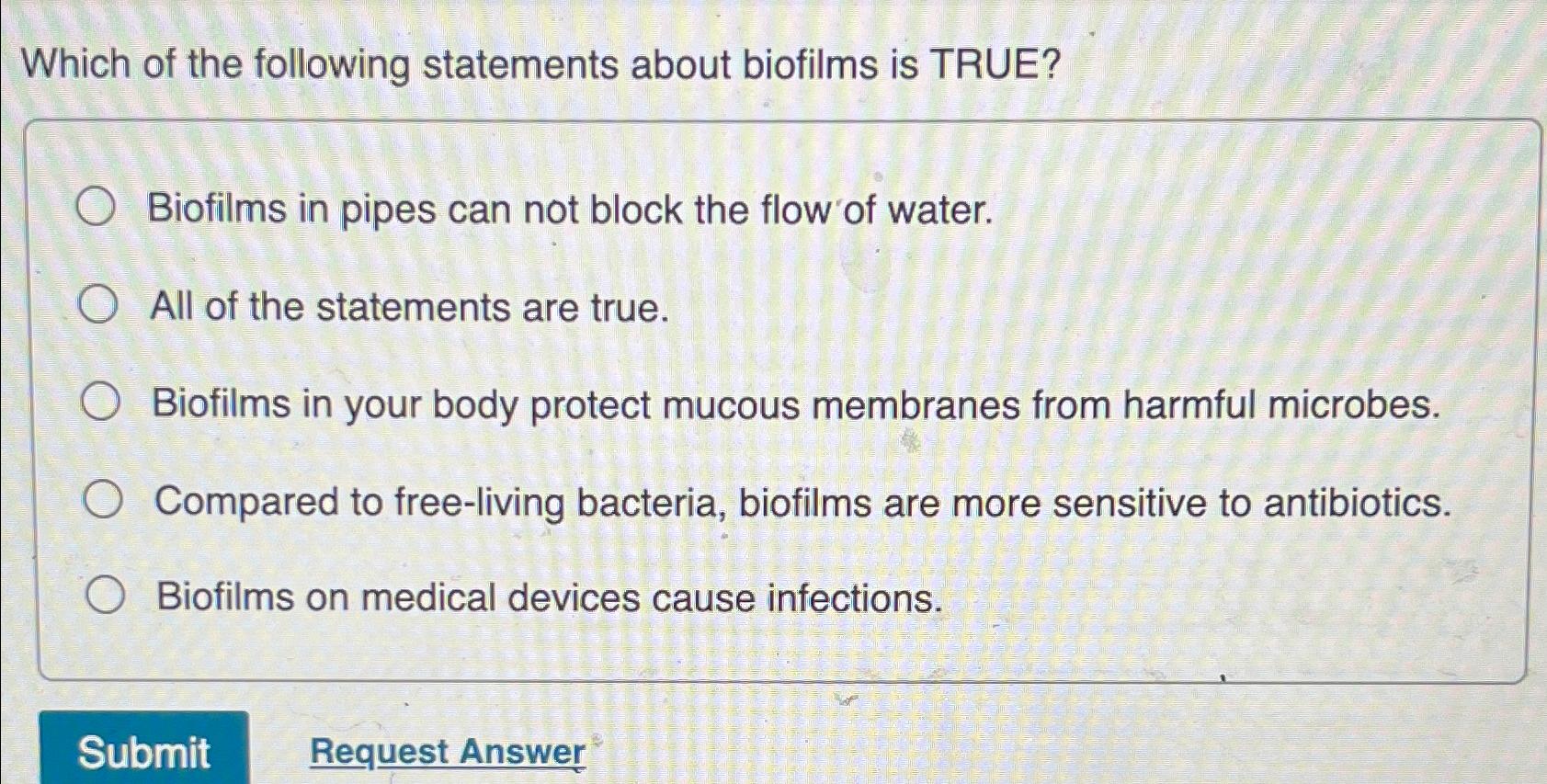 Solved Which of the following statements about biofilms is