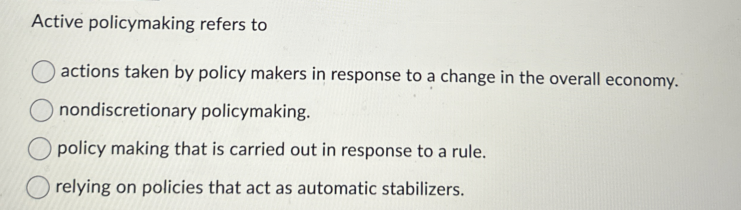 Solved Active policymaking refers toactions taken by policy | Chegg.com