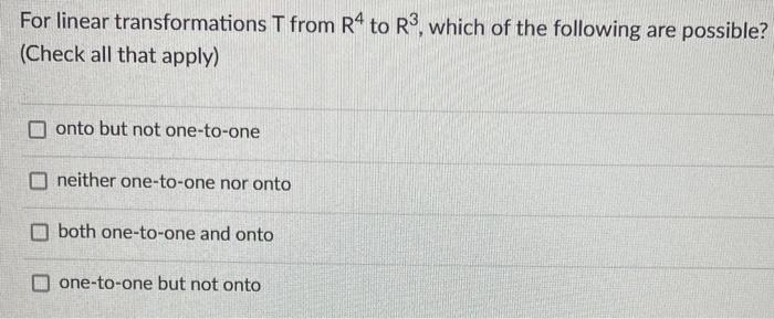 Solved For linear transformations T from R4 to R3, which of | Chegg.com