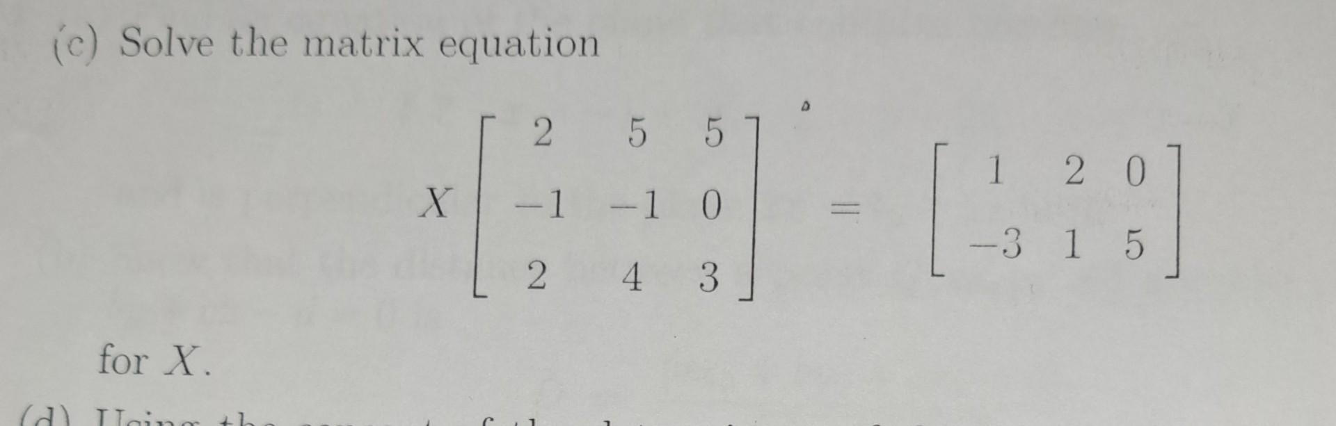 (c) Solve the matrix equation | Chegg.com