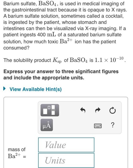 Solved Barium Sulfate Baso4 Is Used In Medical Imaging Of 2199