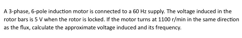 Solved A 3-phase, 6-pole induction motor is connected to a | Chegg.com