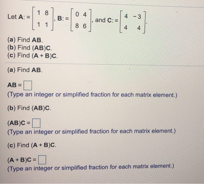 Solved 1 8 Let A: = 04 B:= 4 3 and C:= 1 1 8 6 4 4 (a) Find | Chegg.com