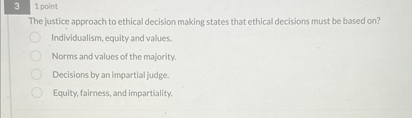 Solved 31 ﻿pointThe justice approach to ethical decision | Chegg.com
