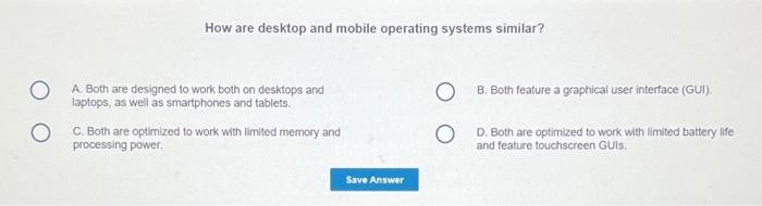 Solved O How are desktop and mobile operating systems | Chegg.com