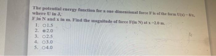 Solved The potential energy function for a one-dimensional | Chegg.com