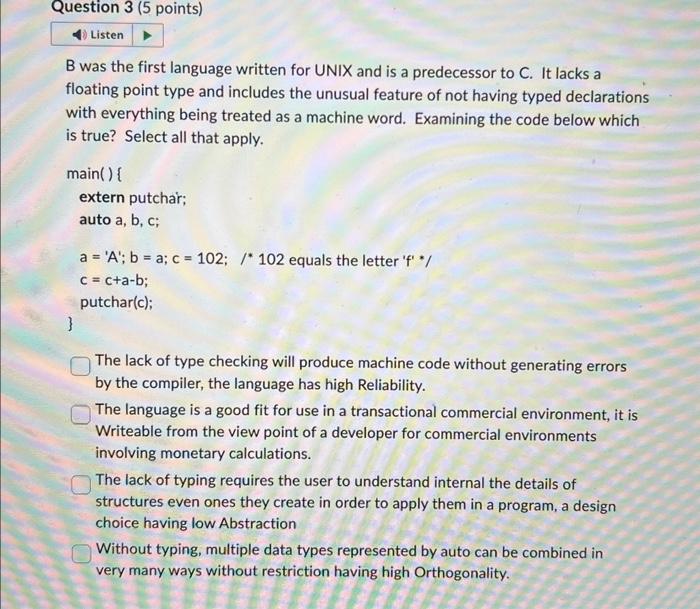 Solved B was the first language written for UNIX and is a Chegg