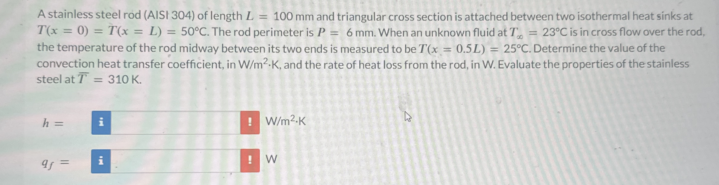 Solved A stainless steel rod (AISI 304) ﻿of length L=100mm