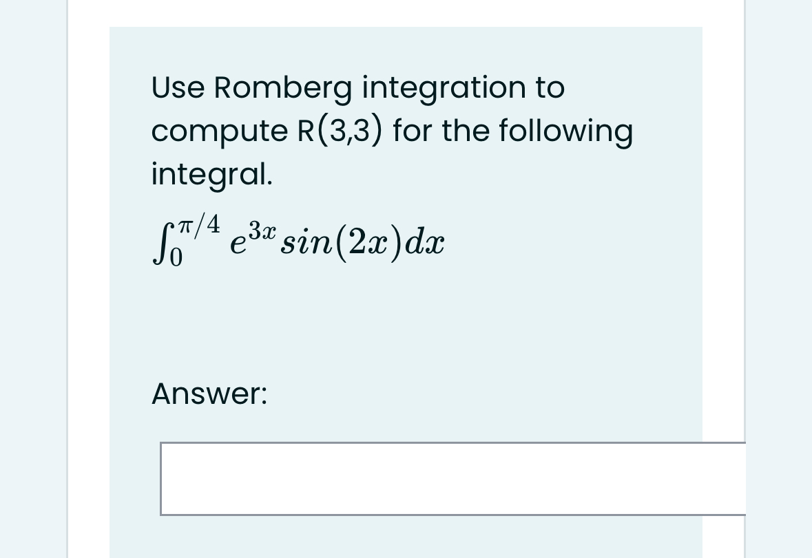 Solved Use Romberg integration to compute R(3,3) ﻿for the | Chegg.com
