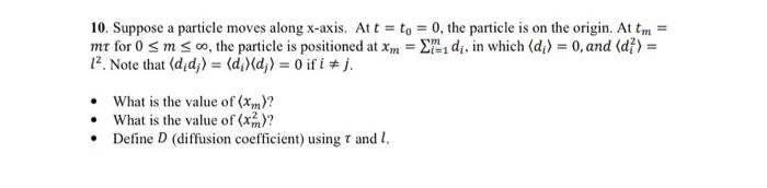 Solved 10. Suppose a particle moves along x-axis. Att = to = | Chegg.com