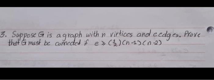Solved 3. Suppose G is a graph with n virtices and eedges. | Chegg.com