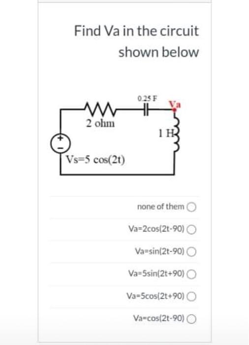 Solved Find Va In The Circuit Shown Below 0 25 F 2 Ohm Ih