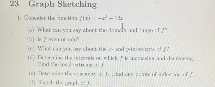 Solved 1. Consider the function f(x)=−x3+12x. (a) What can | Chegg.com