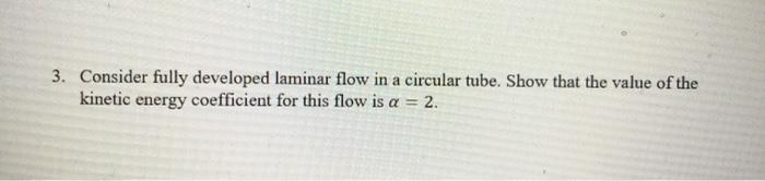 Solved 3. Consider fully developed laminar flow in a | Chegg.com