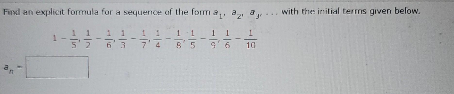Solved Find an explicit formula for a sequence of the form | Chegg.com