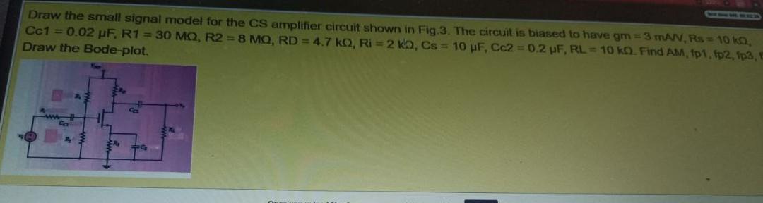 Solved Draw the small signal model for the CS amplifier | Chegg.com