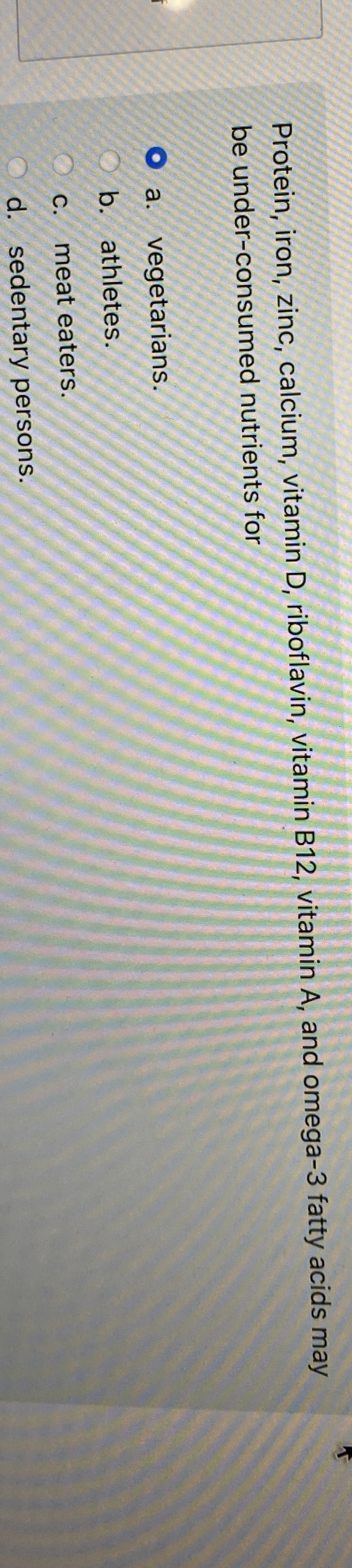 Solved Protein, iron, zinc, calcium, vitamin D, ﻿riboflavin,