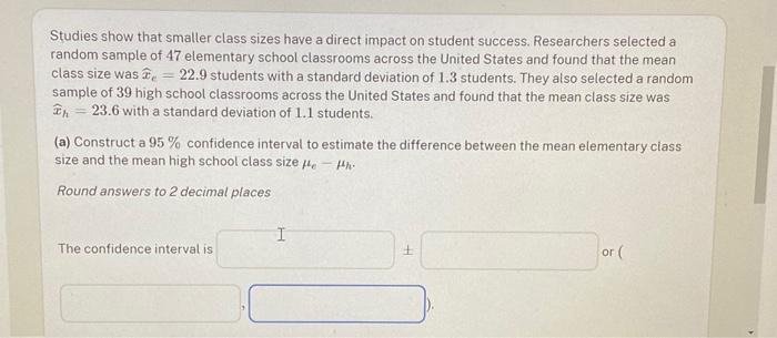 Solved Studies show that smaller class sizes have a direct | Chegg.com