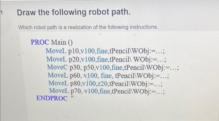 Solved 1 Draw the following robot path. Which robot path is | Chegg.com