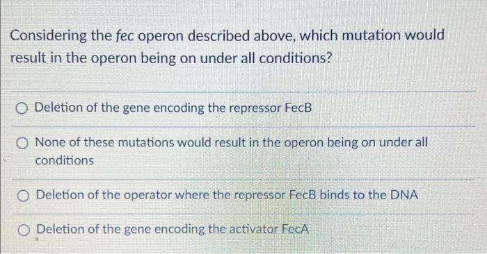 Solved For the next two questions, consider the fec operon | Chegg.com