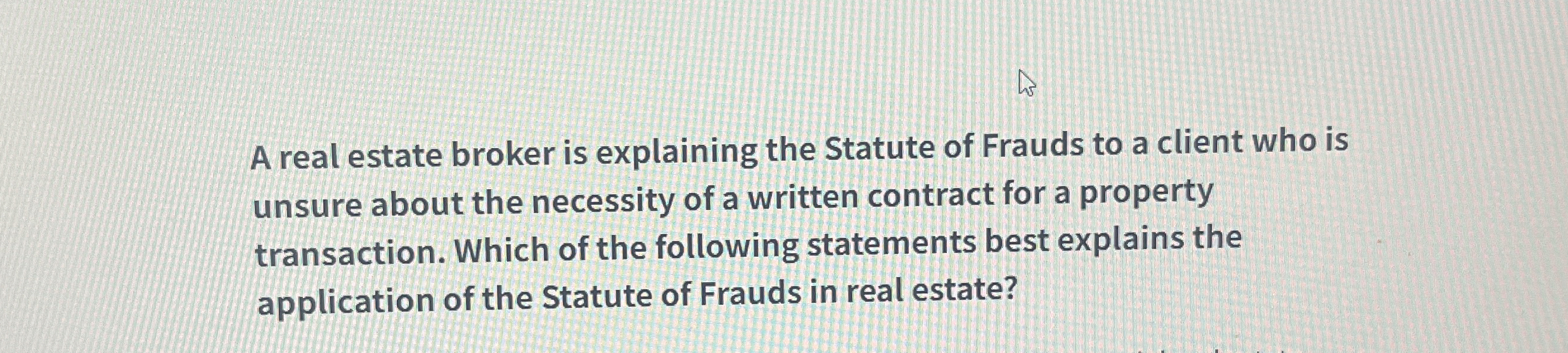 Solved A real estate broker is explaining the Statute of