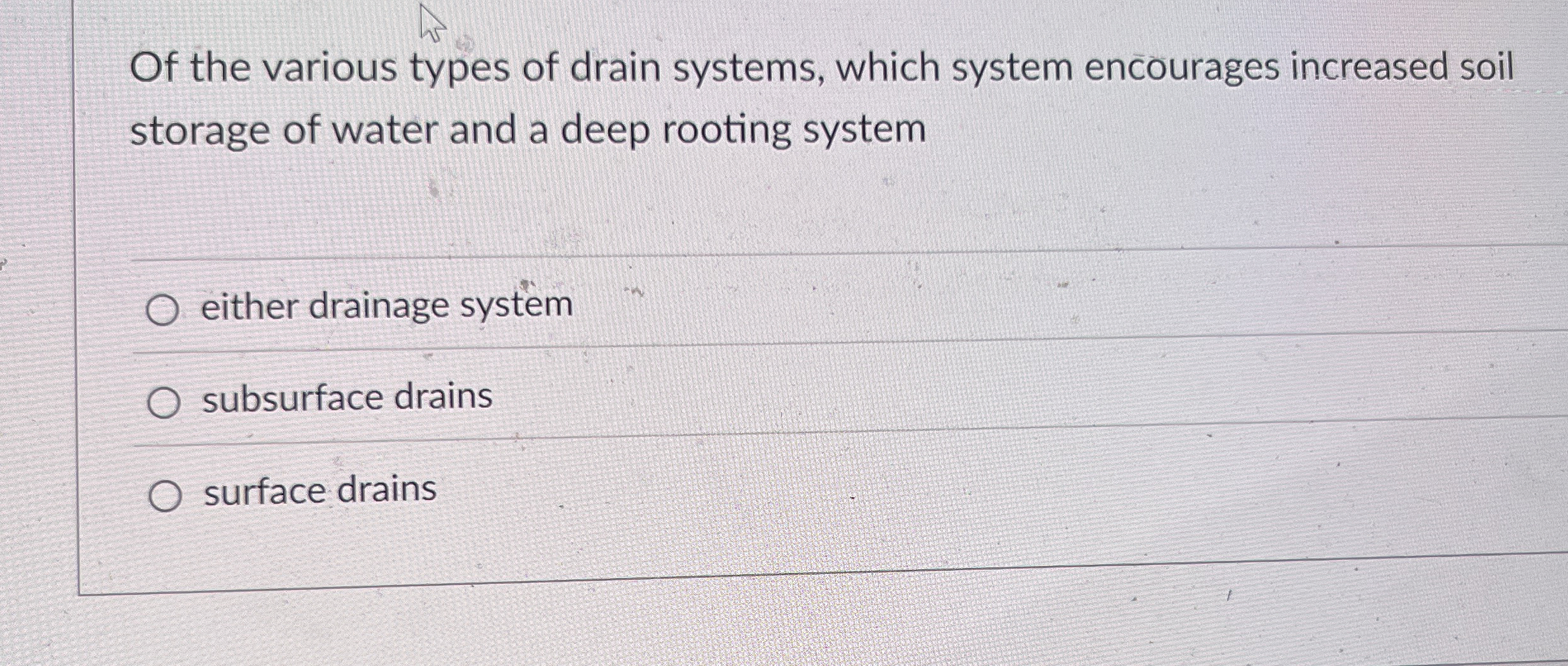 Solved Of the various types of drain systems, which system