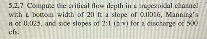 Solved 5.2.7 Compute the critical flow depth in a | Chegg.com