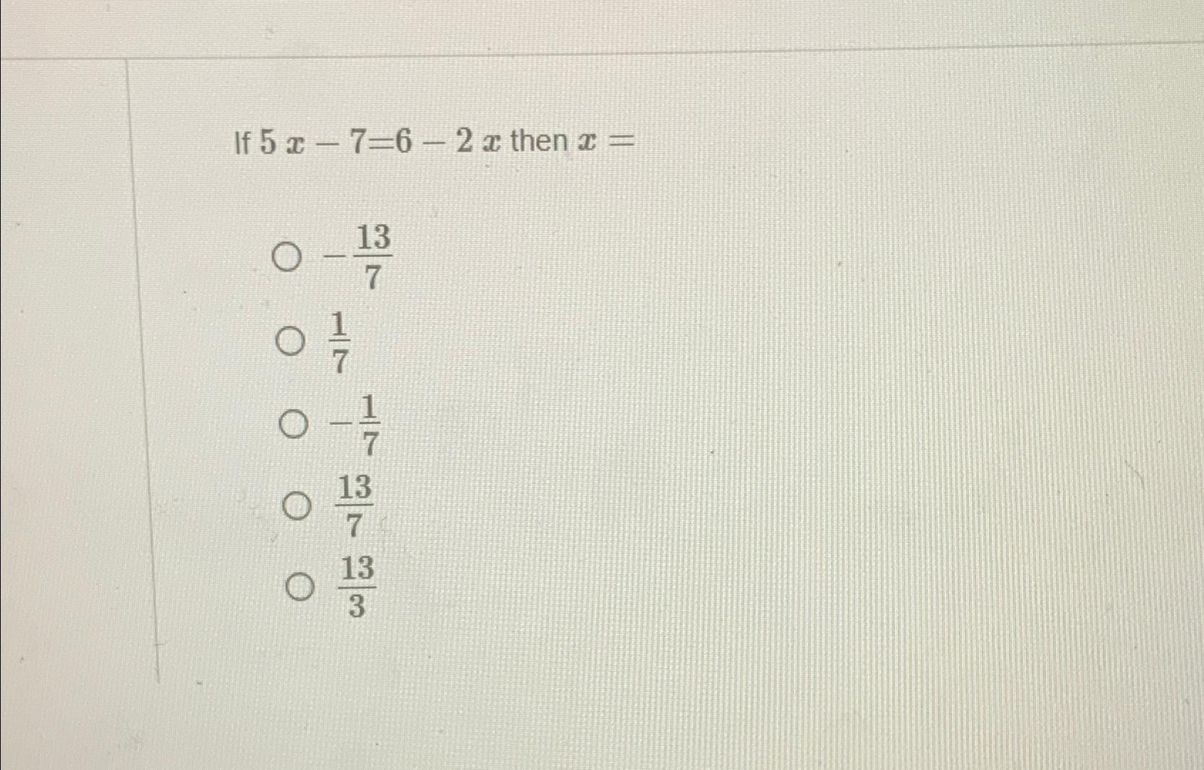 x 7 2x 1 )= 2 6 5x )- 13