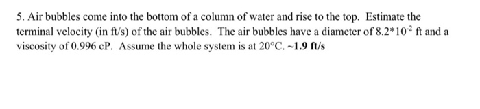 Solved 5. Air bubbles come into the bottom of a column of | Chegg.com