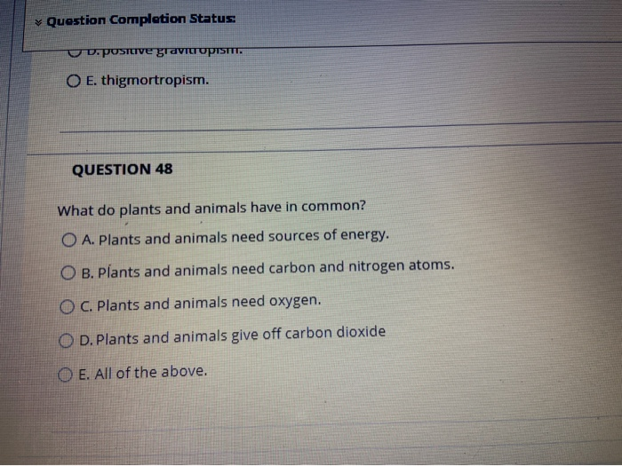 Solved O C. Plants and animals need oxygen. O  and 