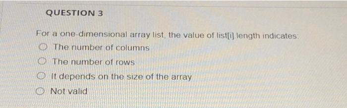 Solved QUESTION 3 For a one-dimensional array list, the | Chegg.com