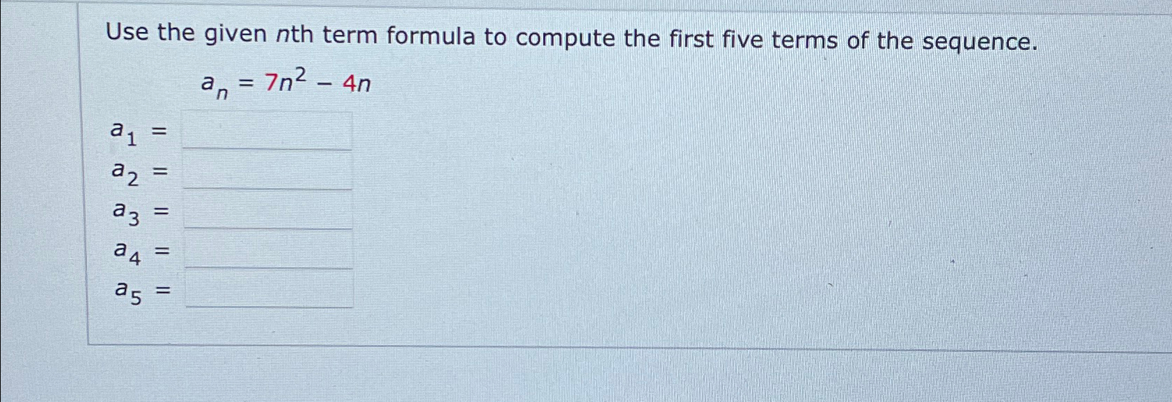 Solved Use the given nth term formula to compute the first | Chegg.com