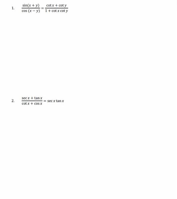 Solved 1. sin(x + y) cot x + coty cos (x y) 1 + cotx coty