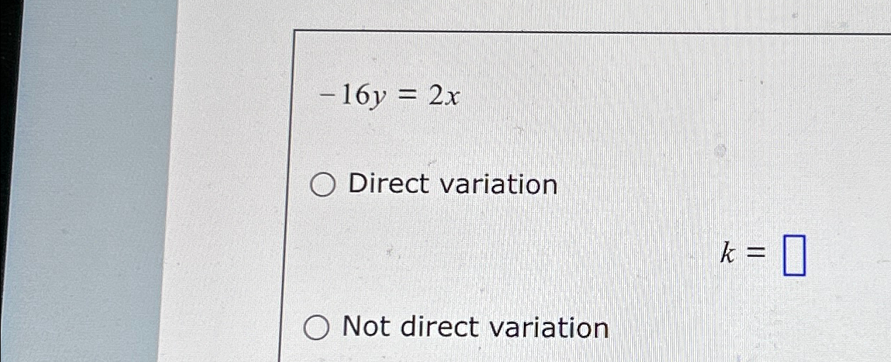 Solved -16y=2xDirect variationk=Not direct variation | Chegg.com