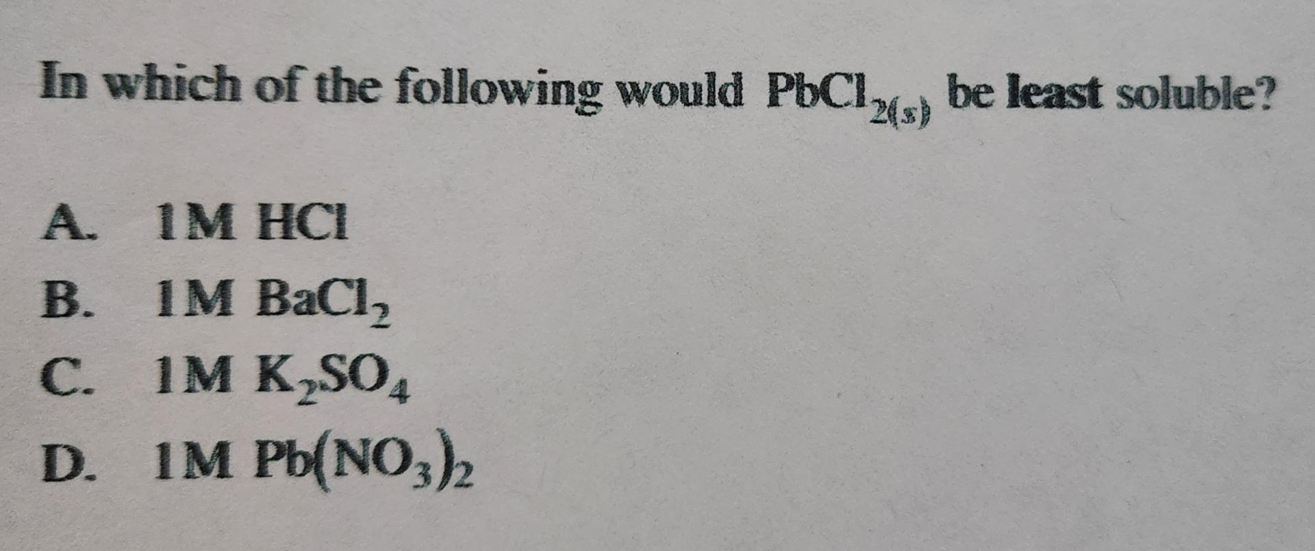 Solved In Which Of The Following Would PbCl2(s) ﻿be Least | Chegg.com