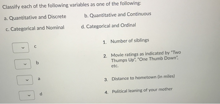 Solved Classify each of the following variables as one of | Chegg.com