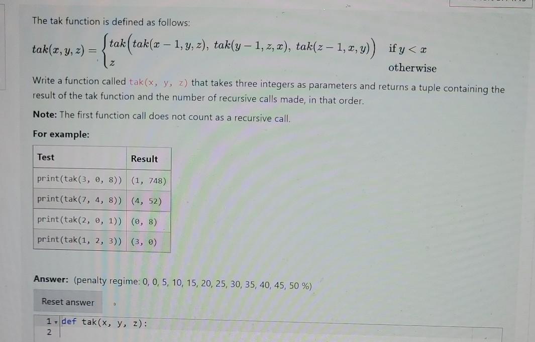 Solved The tak function is defined as follows: Įtak(tak(x – | Chegg.com