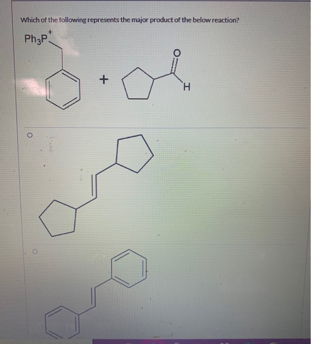 Solved Which of the following represents the major product | Chegg.com