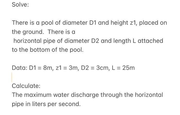 Solved Solve: There is a pool of diameter D1 and height z1, | Chegg.com