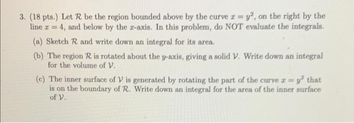 Solved 3. (18 pts.) Let R be the region bounded above by the | Chegg.com