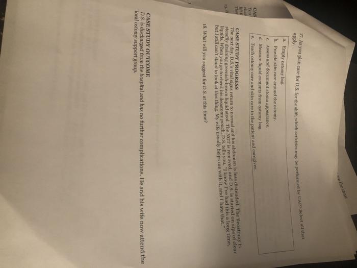 17. As you plan care for DS. for the shift, which activities may be performed wLAP Select all that apply. 2. Empty ostomy bag