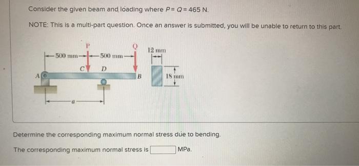 Solved Consider the given beam and loading where P= Q = 465 | Chegg.com