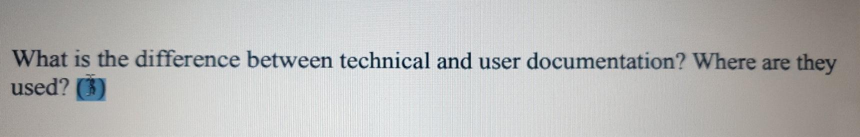 Solved What is the difference between technical and user | Chegg.com