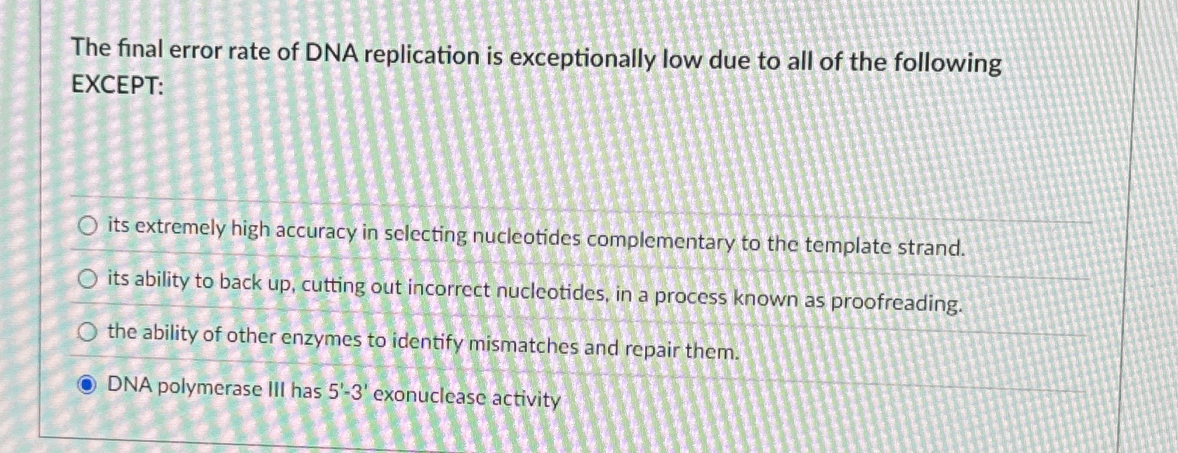 Solved The final error rate of DNA replication is | Chegg.com