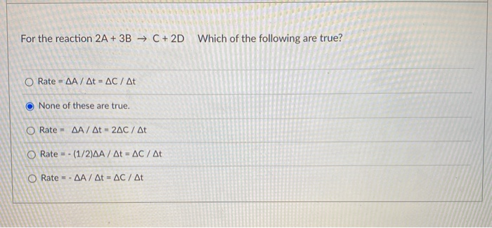 Solved For the reaction 2A + 3B → C + 2D Which of the | Chegg.com