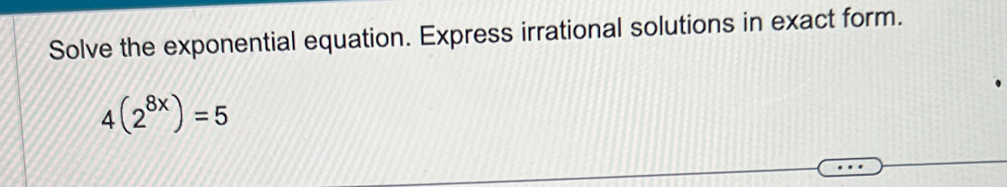 Solved Solve the exponential equation. Express irrational | Chegg.com
