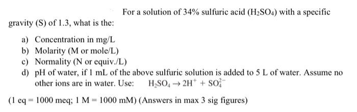 Solved For a solution of 34% sulfuric acid (H2SO4) with a | Chegg.com